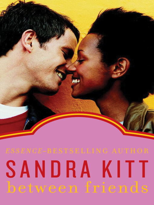 Title details for Between Friends by Sandra Kitt - Available